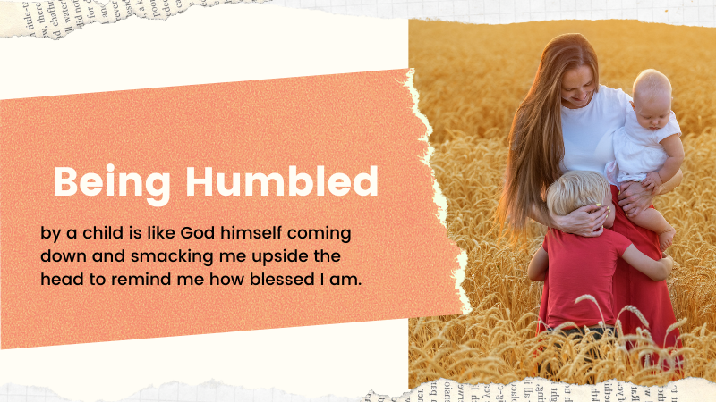 Being Humbled By a Child