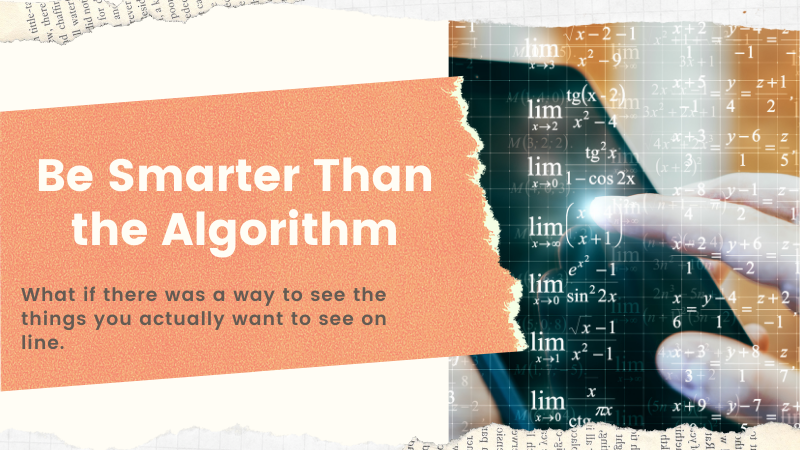 Be Smarter Than the Algorithm