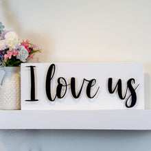Load image into Gallery viewer, I Love Us Raised Metal Sign